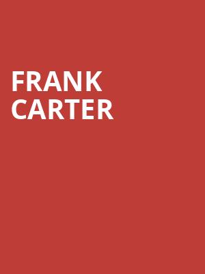 Frank Carter & the Rattle Snakes at O2 Academy Brixton